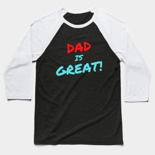 Dad is Great! Baseball T-Shirt